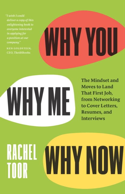 Why You, Why Me, Why Now : The Mindset and Moves to Land That First Job, from Networking to Cover Letters, Resumes, and Interviews, EPUB eBook