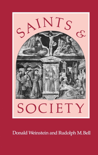 Saints and Society : The Two Worlds of Western Christendom, 1000-1700, PDF eBook