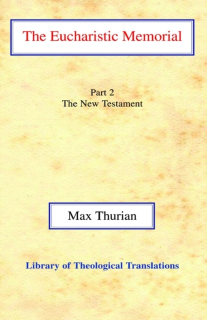 The Eucharistic Memorial : Part II: The New Testament, Hardback Book