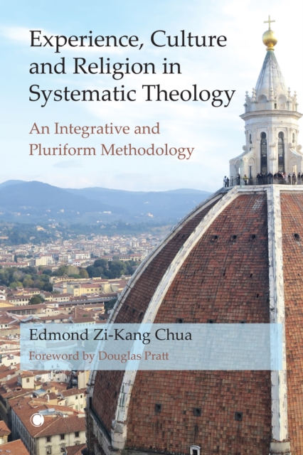 Experience, Culture and Religion in Systematic Theology : An Integrative and Pluriform Methodology, PDF eBook