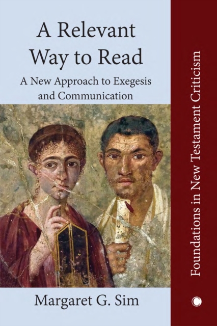 A Relevant Way to Read : A New Approach to Exegesis and Communication, PDF eBook