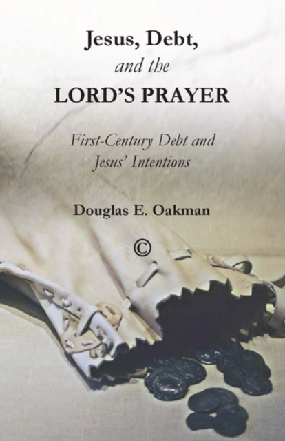 Jesus, Debt and the Lord's Prayer : First-Century Debt and Jesus' Intentions, EPUB eBook
