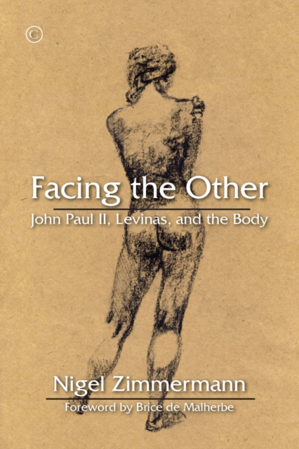 Facing the Other : John Paul II, Levinas, and the Body, PDF eBook