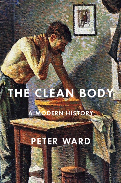 The Clean Body : A Modern History, PDF eBook