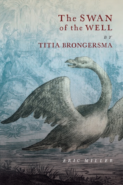 Swan of the Well by Titia Brongersma, PDF eBook