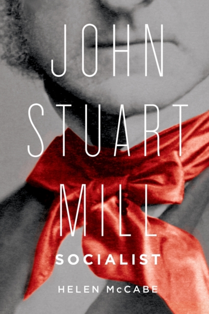 John Stuart Mill, Socialist, Paperback / softback Book