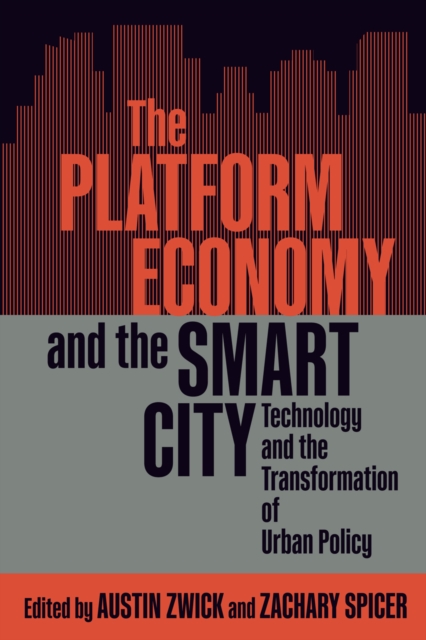 The Platform Economy and the Smart City : Technology and the Transformation of Urban Policy, Hardback Book