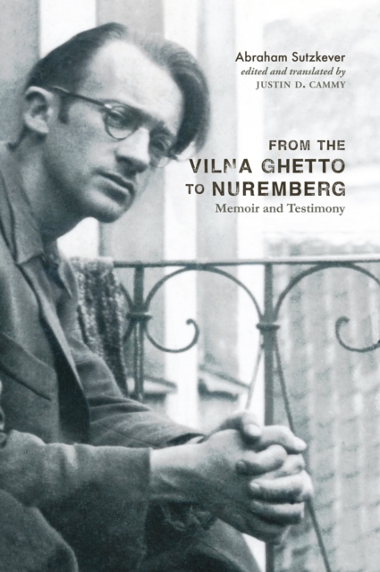 From the Vilna Ghetto to Nuremberg : Memoir and Testimony, PDF eBook