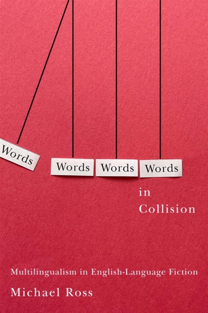 Words in Collision : Multilingualism in English-Language Fiction, EPUB eBook