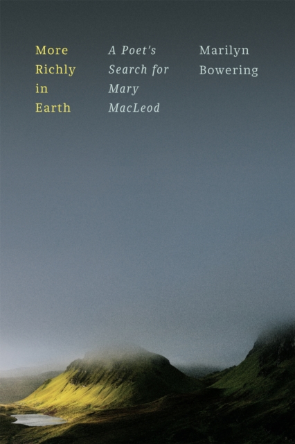 More Richly in Earth : A Poet's Search for Mary MacLeod, EPUB eBook