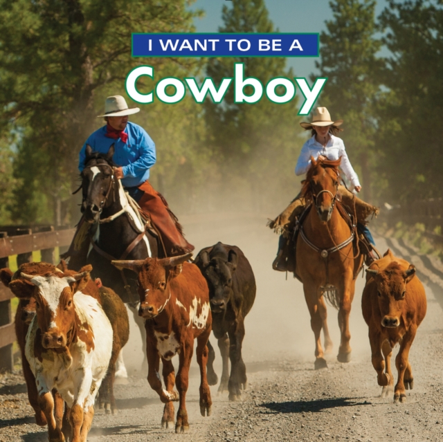 I Want to Be a Cowboy, Paperback / softback Book