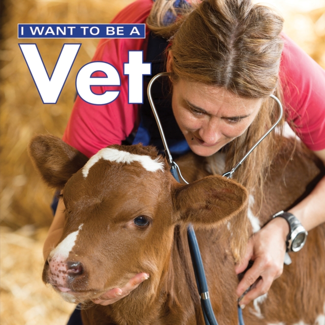 I Want to Be a Vet, Paperback / softback Book