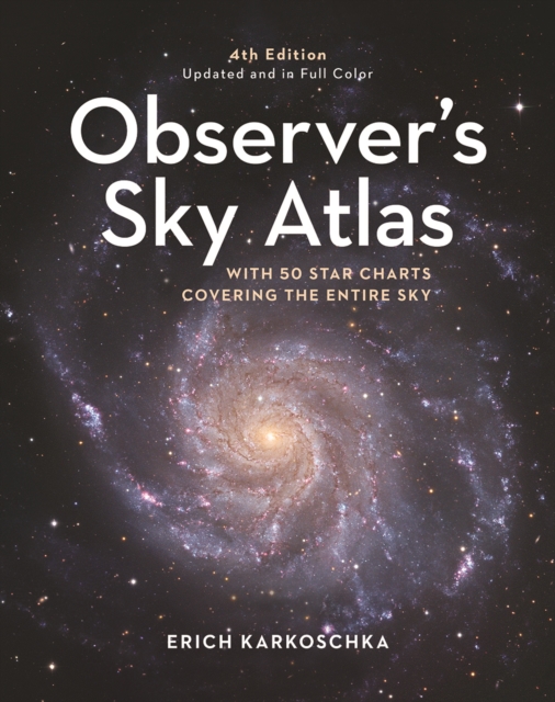 Observer's Sky Atlas : With 50 Star Charts Covering the Entire Sky, Hardback Book