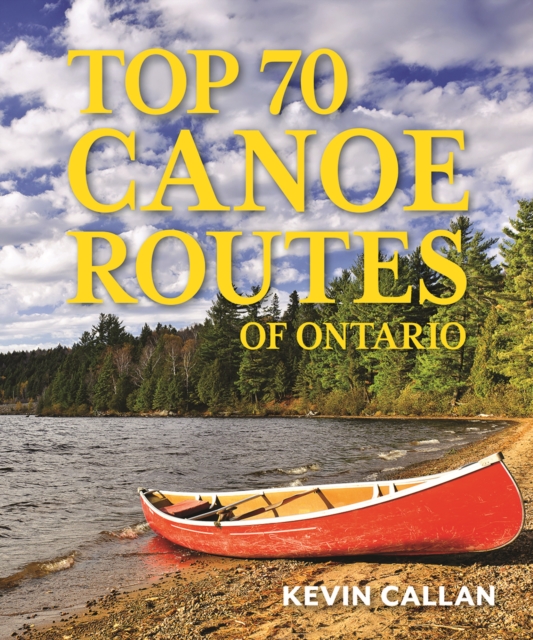 Top 70 Canoe Routes of Ontario, Paperback / softback Book
