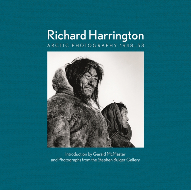 Richard Harrington : Arctic Photography 1948–53, Hardback Book