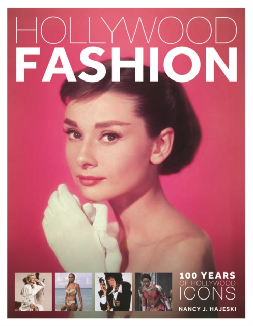 Hollywood Fashion: 100 Years of Hollywood Icons, Hardback Book