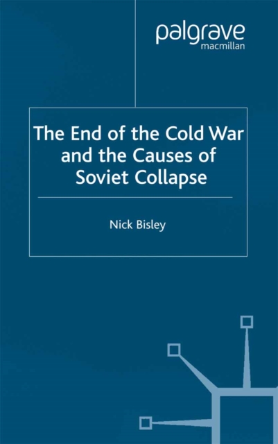 The End of the Cold War and the Causes of Soviet Collapse, PDF eBook