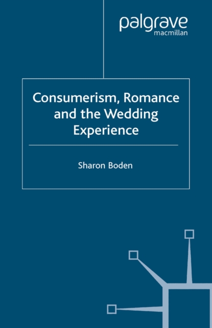 Consumerism, Romance and the Wedding Experience, PDF eBook