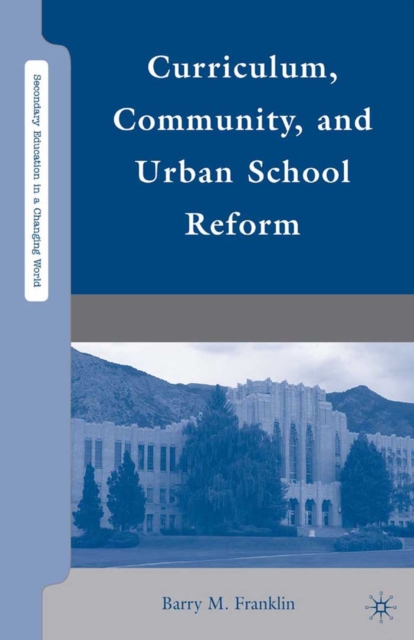 Curriculum, Community, and Urban School Reform, PDF eBook