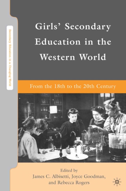 Girls' Secondary Education in the Western World : From the 18th to the 20th Century, PDF eBook