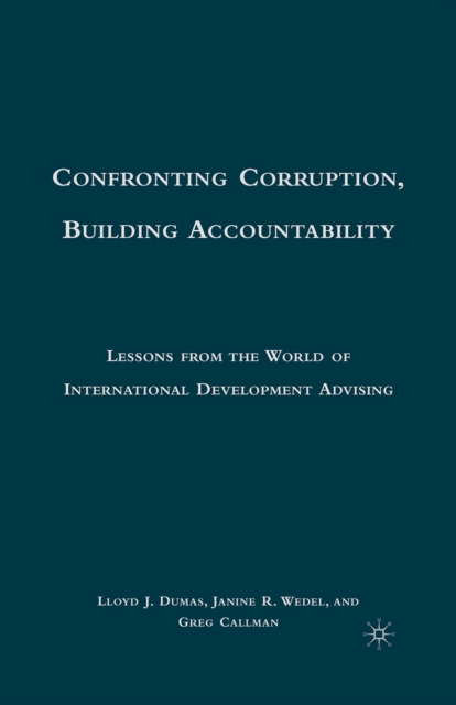 Confronting Corruption, Building Accountability : Lessons from the World of International Development Advising, PDF eBook