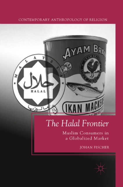 The Halal Frontier : Muslim Consumers in a Globalized Market, PDF eBook