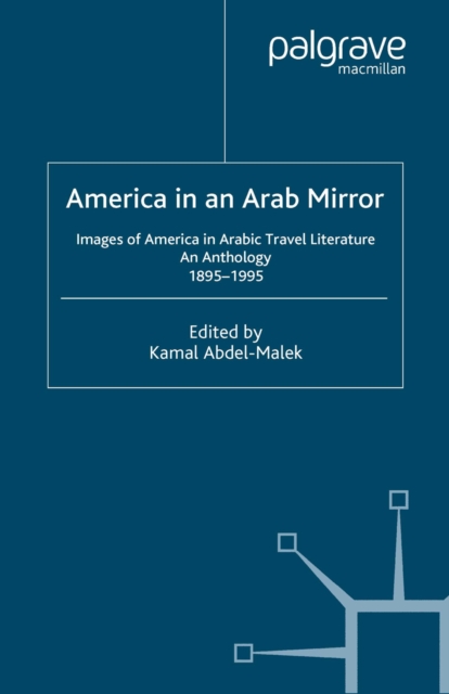 America in An Arab Mirror : Images of America in Arabic Travel Literature: An Anthology, PDF eBook