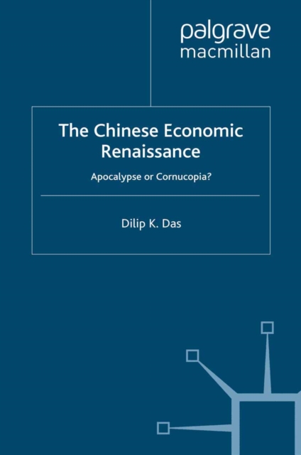 The Chinese Economic Renaissance : Apocalypse or Cornucopia?, PDF eBook