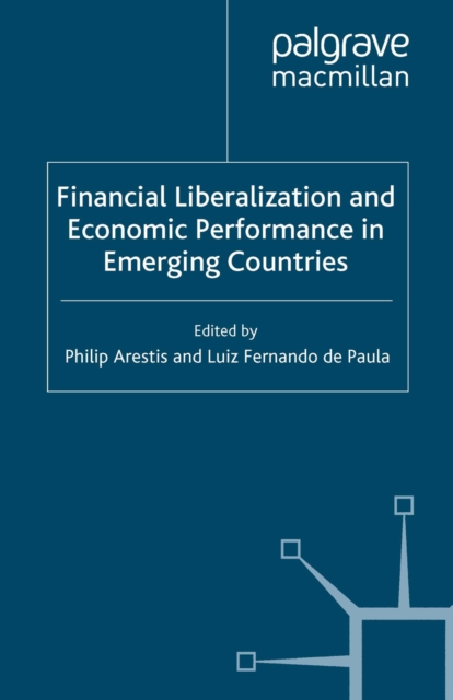 Financial Liberalization and Economic Performance in Emerging Countries, PDF eBook