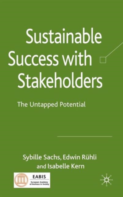 Sustainable Success with Stakeholders : The Untapped Potential, Hardback Book