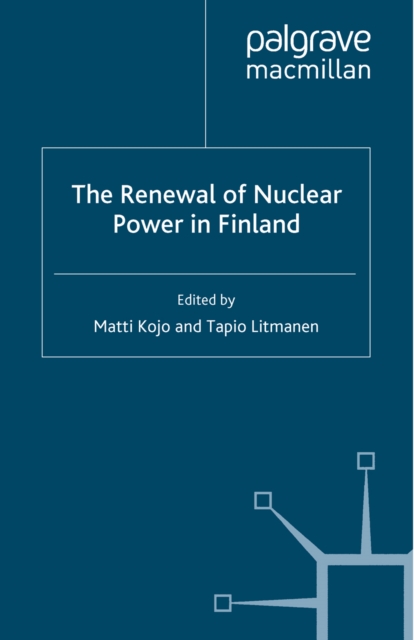 The Renewal of Nuclear Power in Finland, PDF eBook