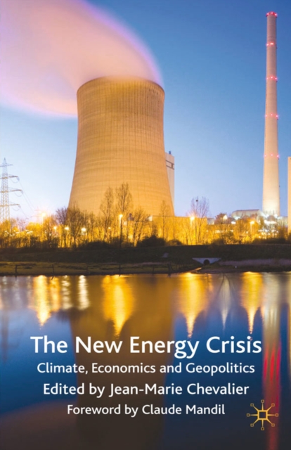 The New Energy Crisis : Climate, Economics and Geopolitics, PDF eBook