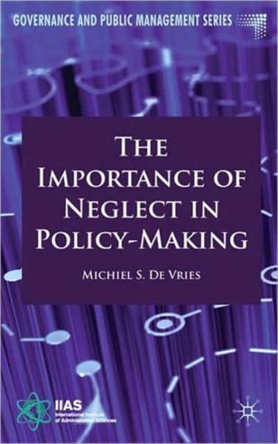 The Importance of Neglect in Policy-Making, Hardback Book
