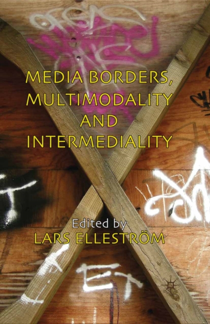 Media Borders, Multimodality and Intermediality, PDF eBook