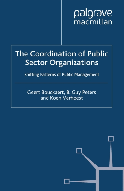 The Coordination of Public Sector Organizations : Shifting Patterns of Public Management, PDF eBook