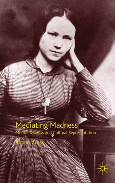 Mediating Madness : Mental Distress and Cultural Representation, PDF eBook