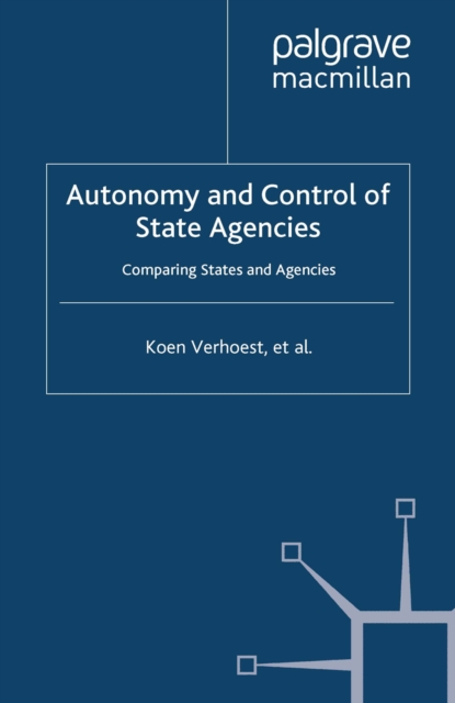 Autonomy and Control of State Agencies : Comparing States and Agencies, PDF eBook