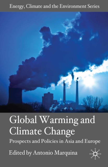 Global Warming and Climate Change : Prospects and Policies in Asia and Europe, PDF eBook