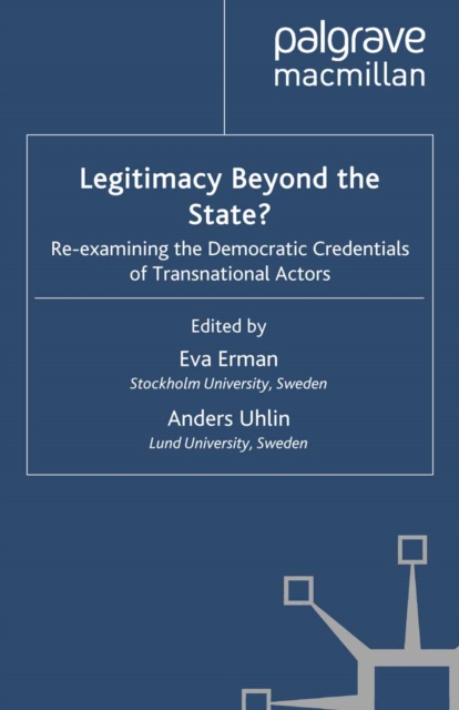 Legitimacy Beyond the State? : Re-examining the Democratic Credentials of Transnational Actors, PDF eBook