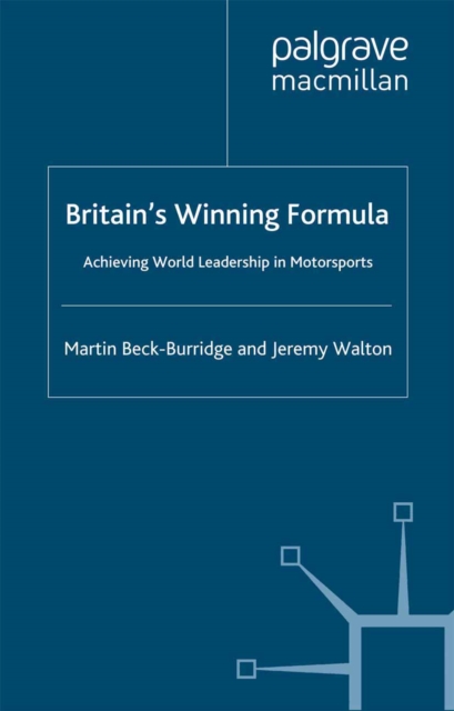 Britain's Winning Formula : Achieving World Leadership in Motorsports, PDF eBook