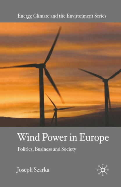 Wind Power in Europe : Politics, Business and Society, PDF eBook