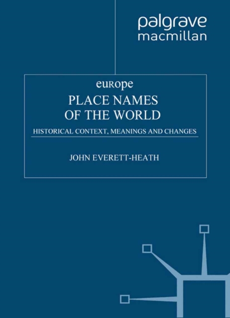 Place Names of the World - Europe : Historical Context, Meanings and Changes, PDF eBook