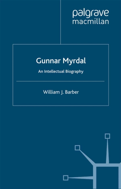 Gunnar Myrdal : An Intellectual Biography, PDF eBook