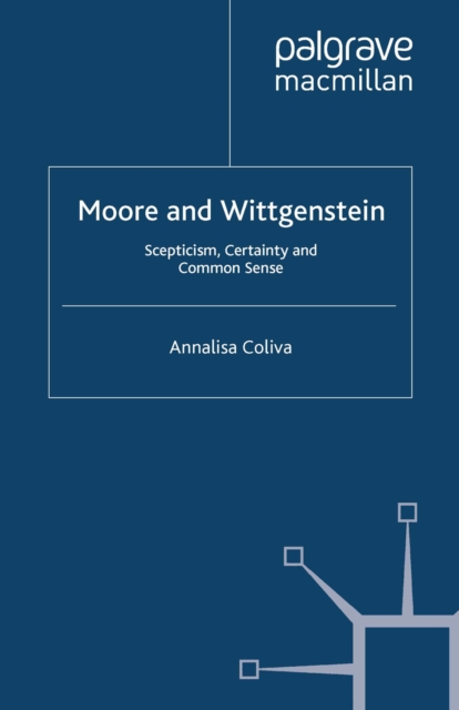 Moore and Wittgenstein : Scepticism, Certainty and Common Sense, PDF eBook