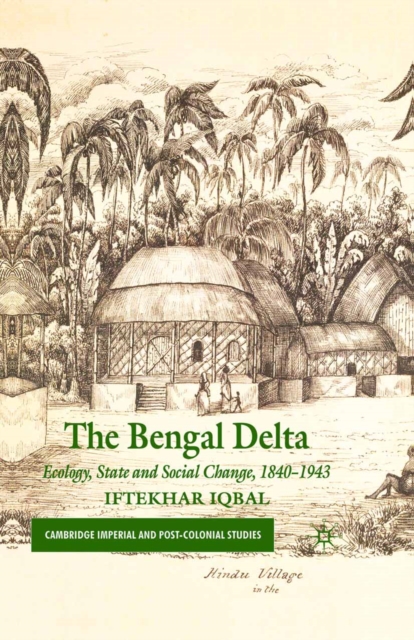 The Bengal Delta : Ecology, State and Social Change, 1840-1943, PDF eBook