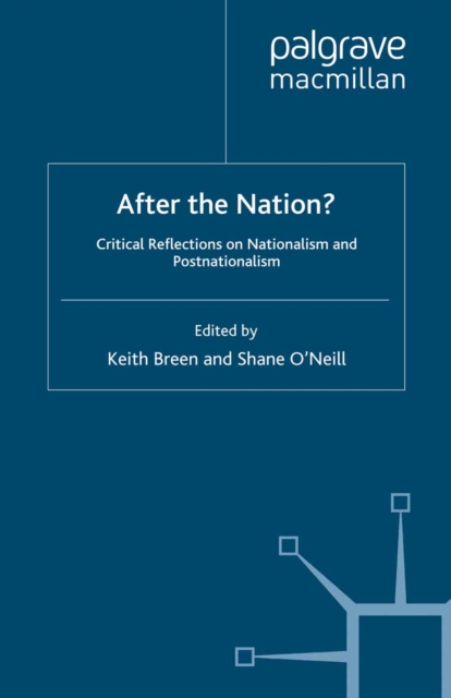 After the Nation? : Critical Reflections on Nationalism and Postnationalism, PDF eBook