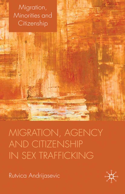 Migration, Agency and Citizenship in Sex Trafficking, PDF eBook