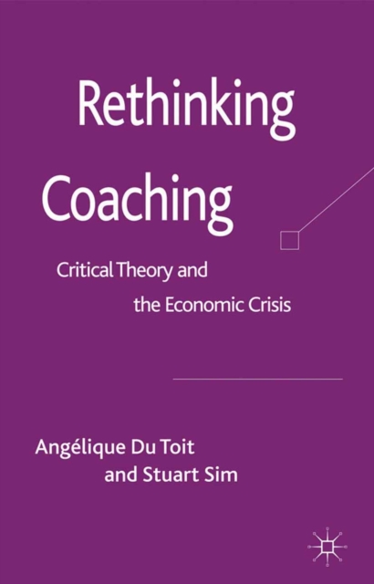Rethinking Coaching : Critical Theory and the Economic Crisis, PDF eBook