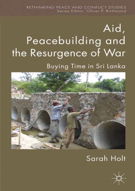 Aid, Peacebuilding and the Resurgence of War : Buying Time in Sri Lanka, PDF eBook