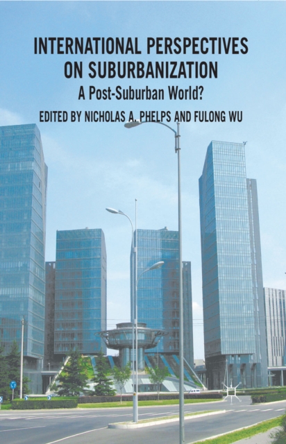 International Perspectives on Suburbanization : A Post-Suburban World?, PDF eBook
